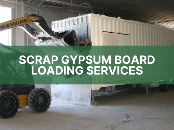 SCRAP GYPSUM BOARD LOADING SERVICES IN CHENNAI